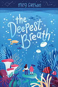 The Deepest Breath
by Meg Grehan